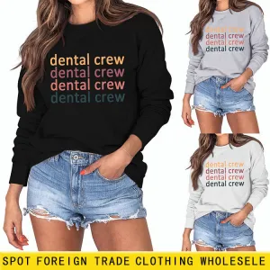 Dental Crew Letter Round Neck Autumn and Winter Bottoming Women's Long Sleeve Shirt Large Sweater