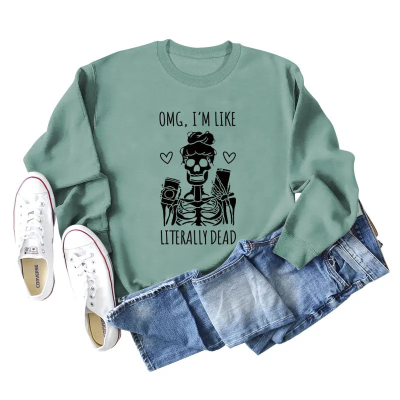 Omg I'm Like Literally Dead Letters Skull Coffee Long-sleeved Sweater for Women