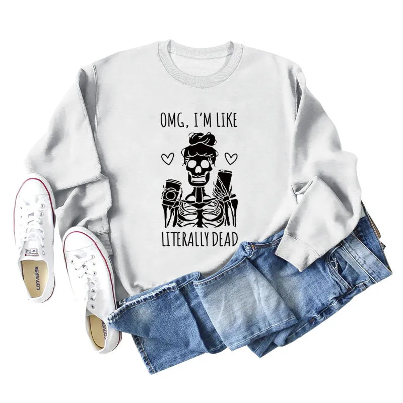 Omg I'm Like Literally Dead Letters Skull Coffee Long-sleeved Sweater for Women