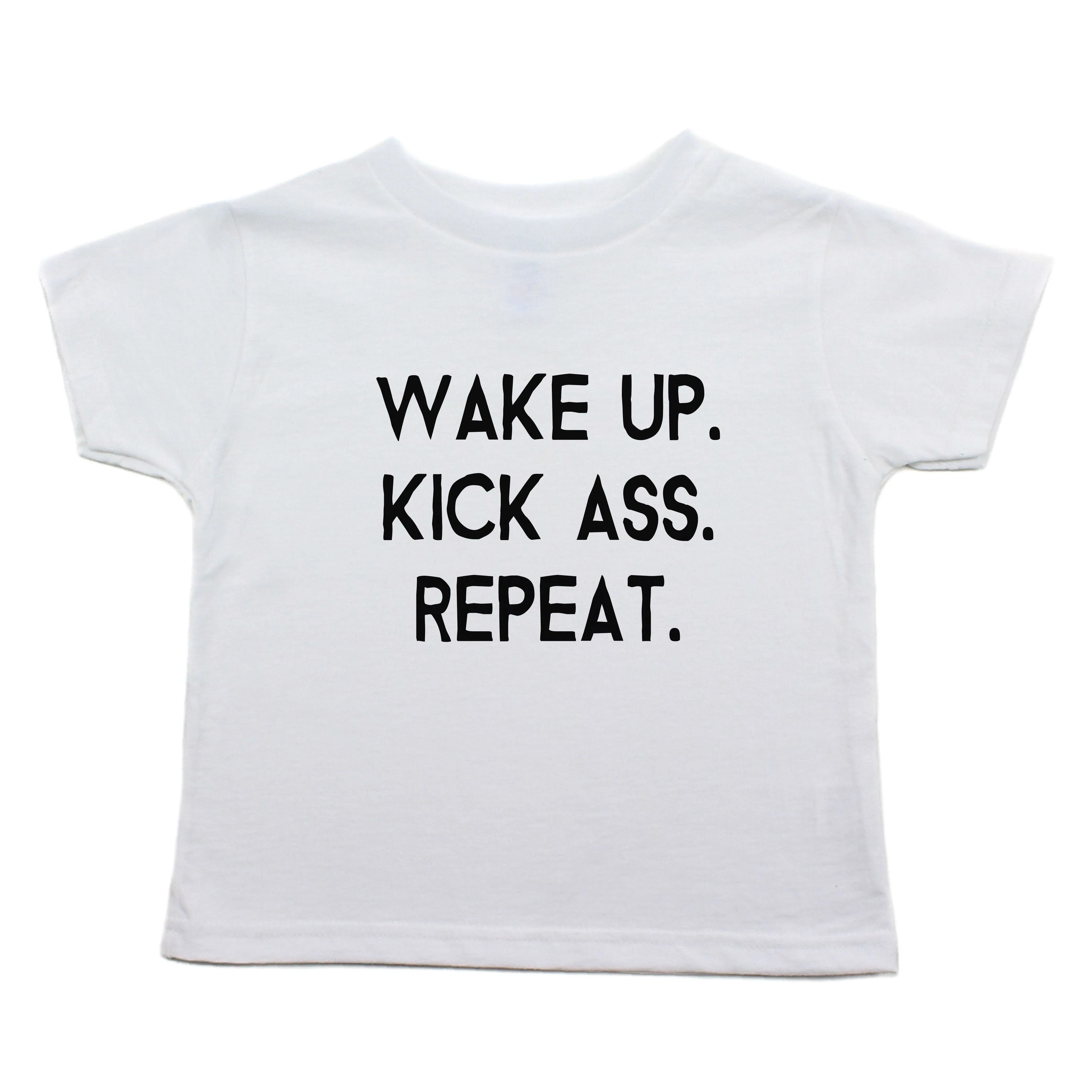 Wake up Kick Ass Repeat Toddler Short Sleeve T-Shirt