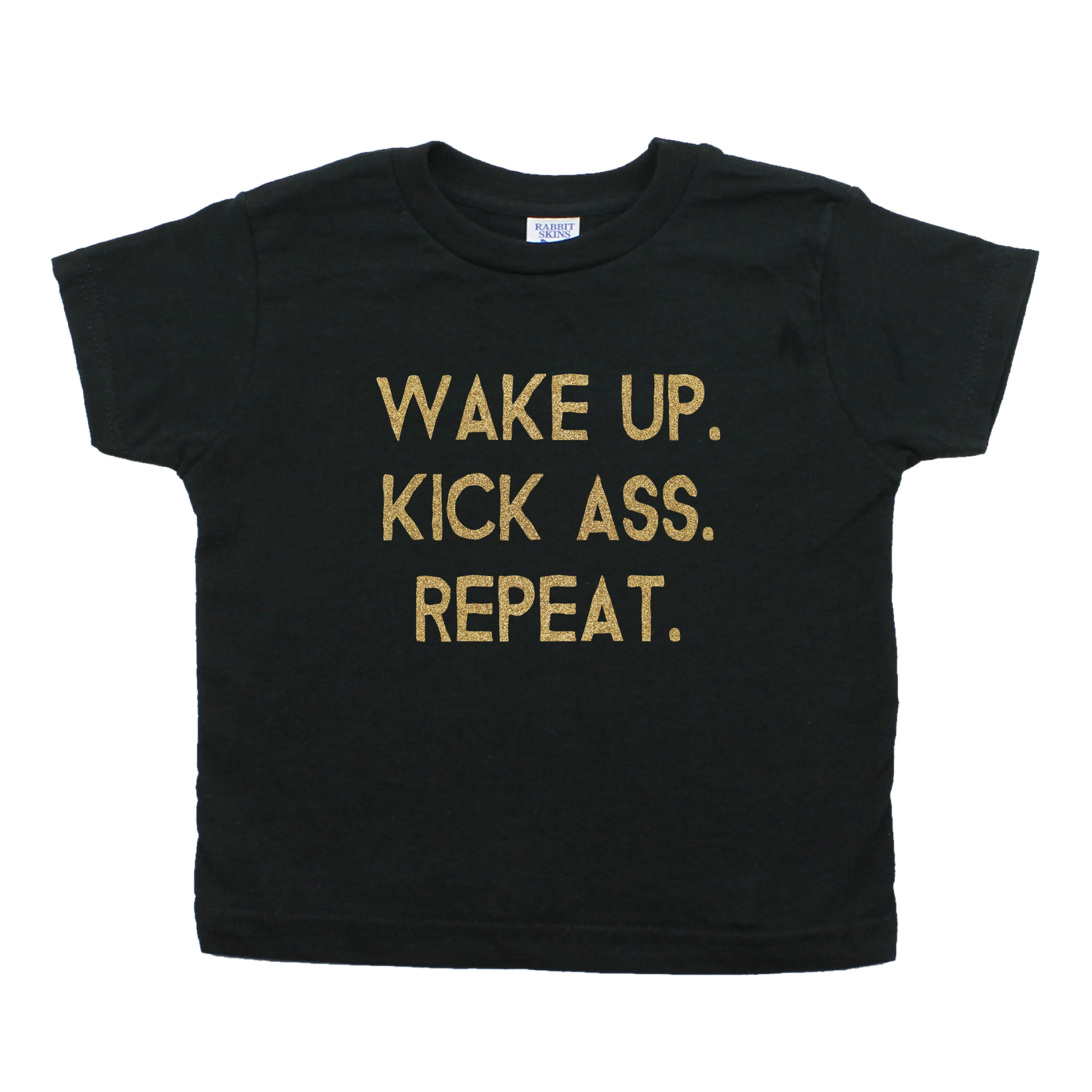 Wake up Kick Ass Repeat Toddler Short Sleeve T-Shirt