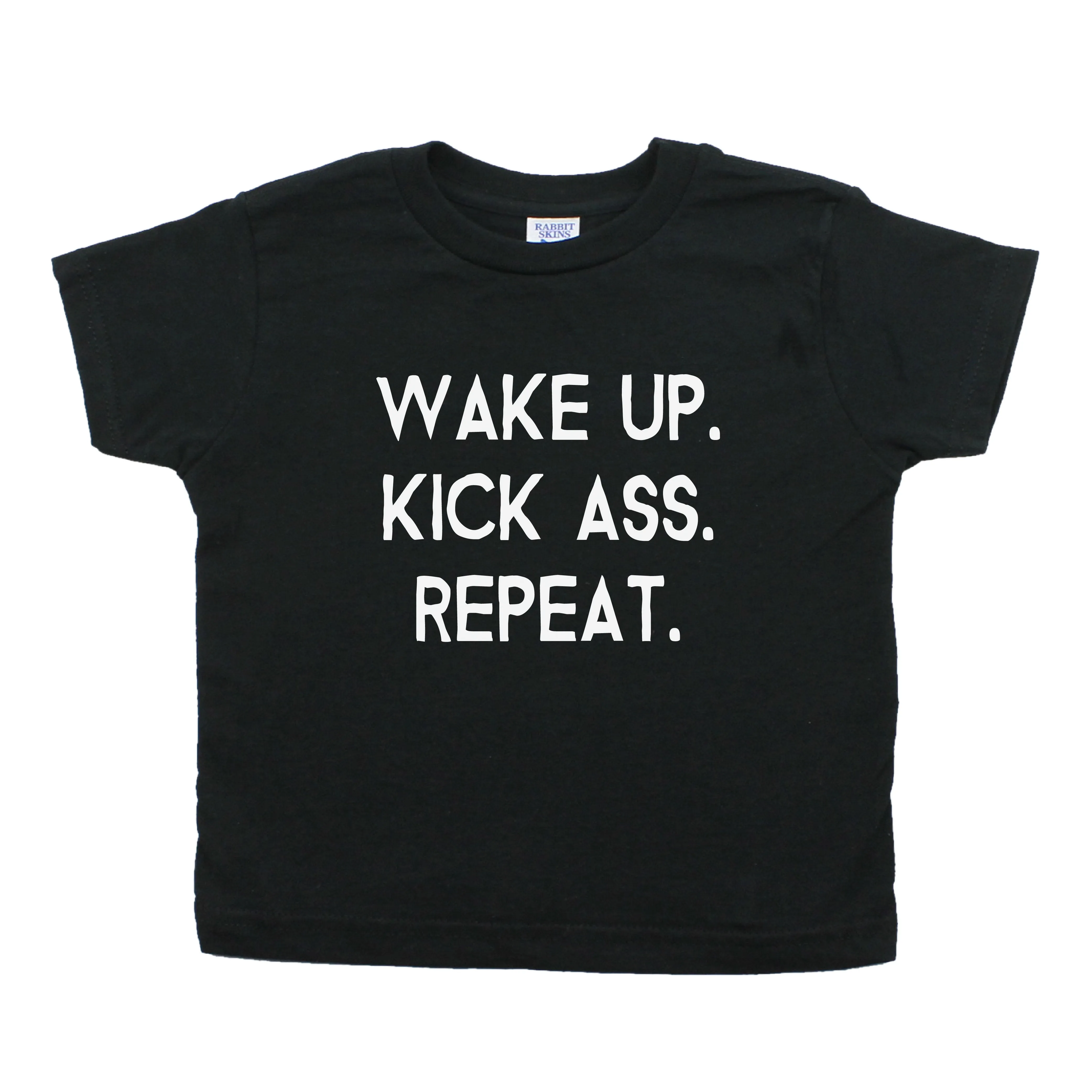 Wake up Kick Ass Repeat Toddler Short Sleeve T-Shirt